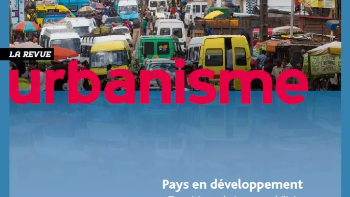 Revue Urbanisme - Supplément «  Pays en développement : Transition urbaine et mobilité »